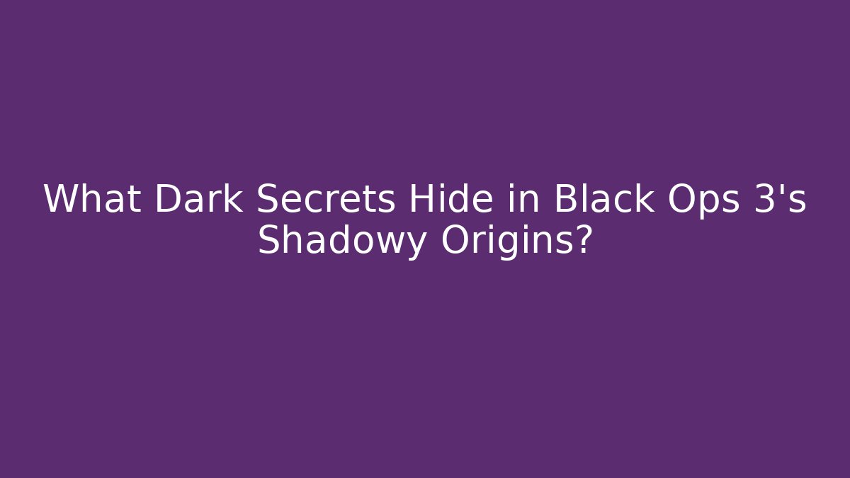 What Dark Secrets Hide in Black Ops 3’s Shadowy Origins? - Buddy Program