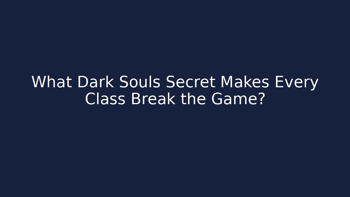 What Dark Souls Secret Makes Every Class Break the Game? - Buddy Program