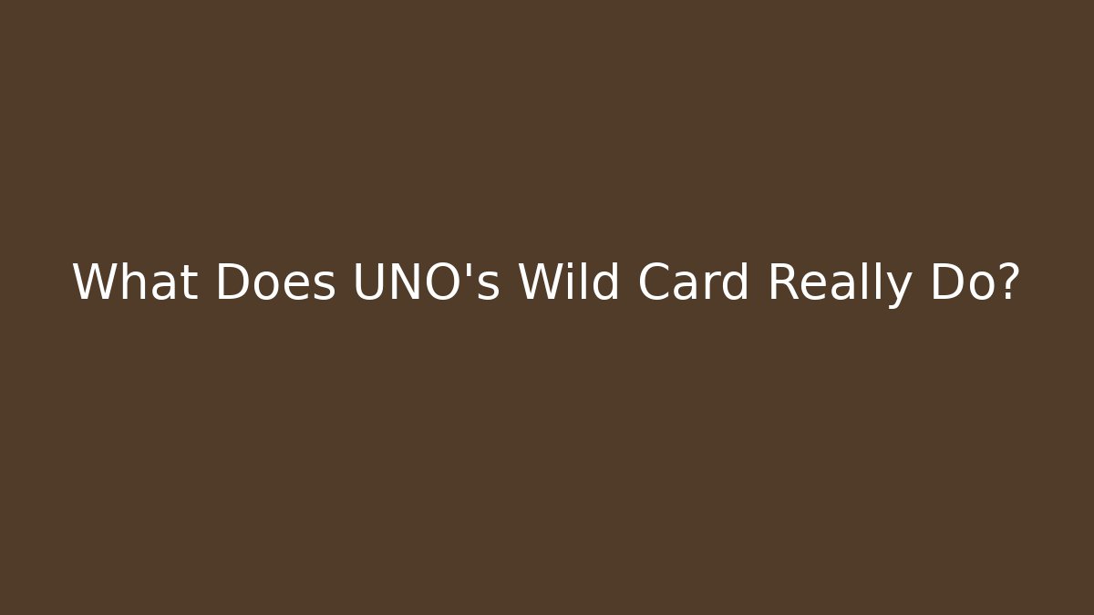 What Does UNO's Wild Card Really Do?