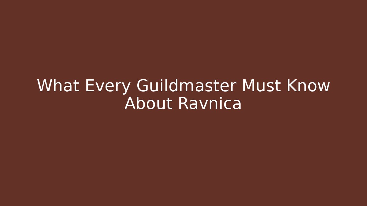 What Every Guildmaster Must Know About Ravnica - Buddy Program