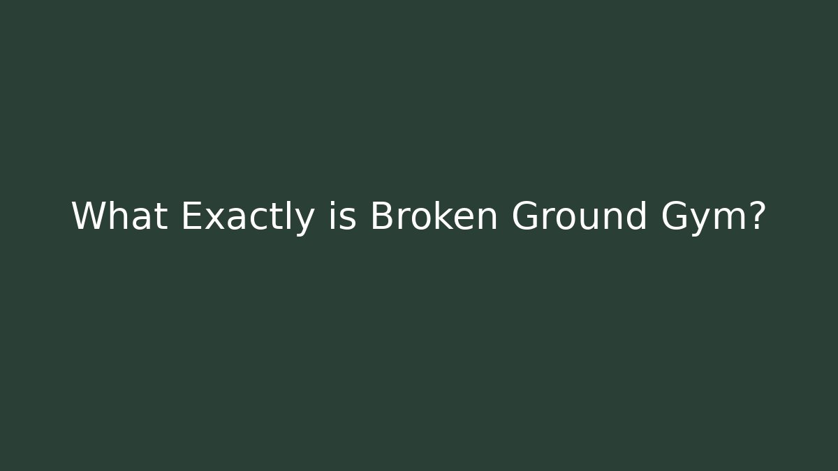 What Exactly is Broken Ground Gym? - Buddy Program