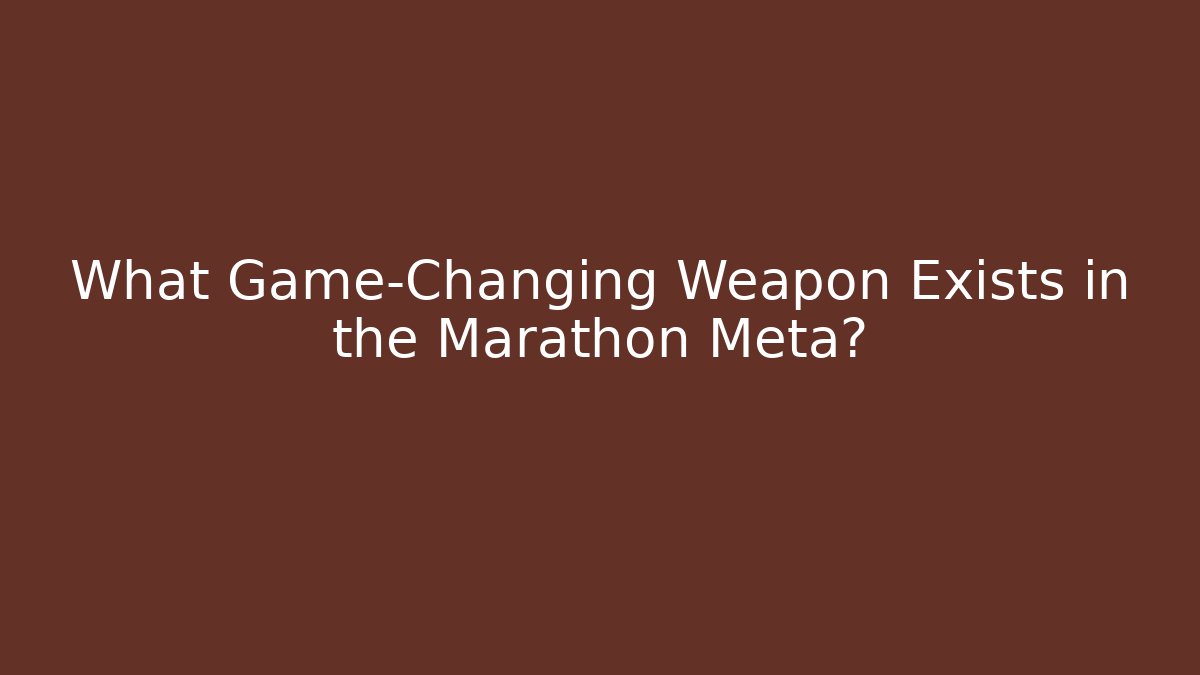 What Game-Changing Weapon Exists in the Marathon Meta?