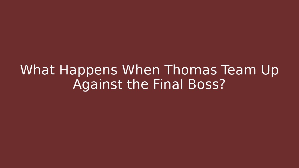 What Happens When Thomas Team Up Against the Final Boss? - Buddy Program