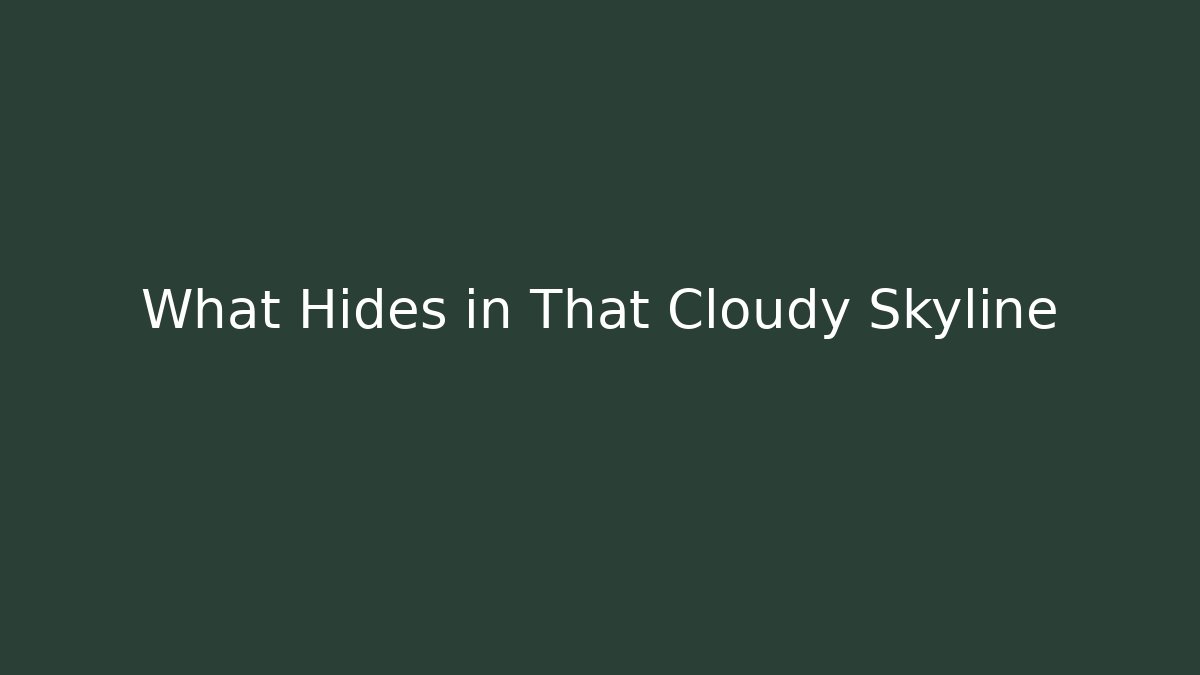 What Hides in That Cloudy Skyline - Buddy Program