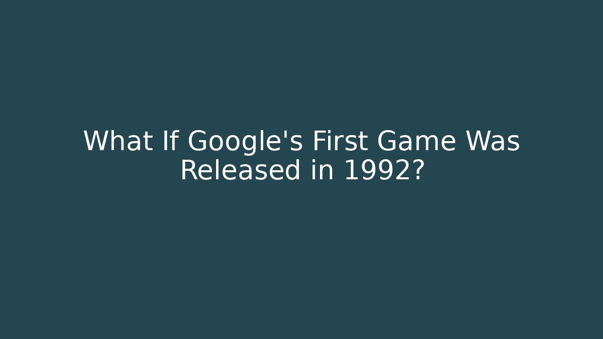 What If Google's First Game Was Released in 1992? - Buddy Program
