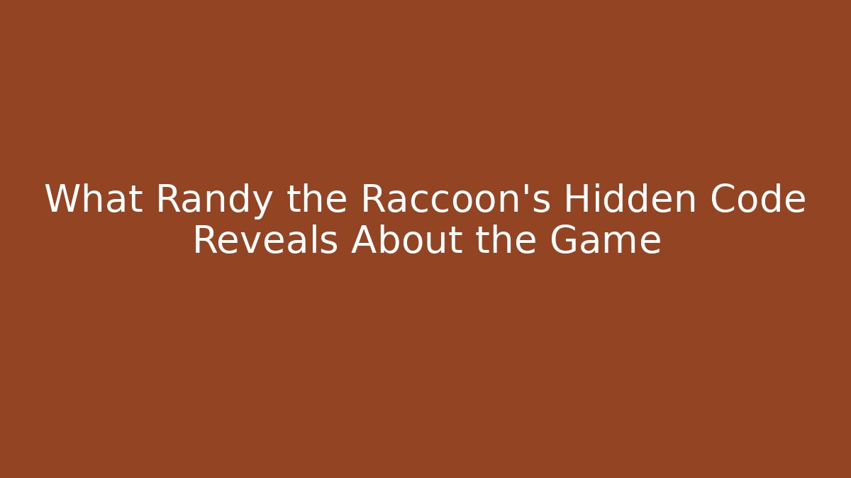 What Randy the Raccoon's Hidden Code Reveals About the Game