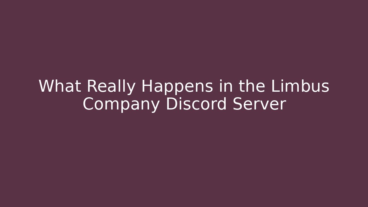 What Really Happens in the Limbus Company Discord Server