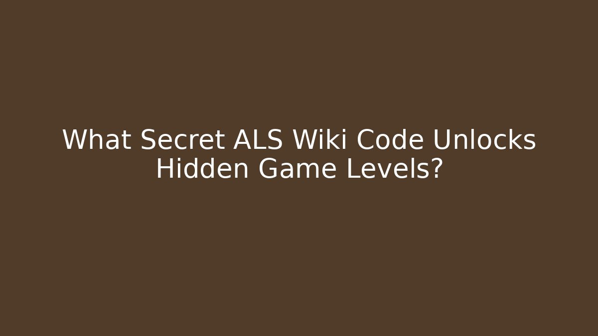 What Secret ALS Wiki Code Unlocks Hidden Game Levels? - Buddy Program