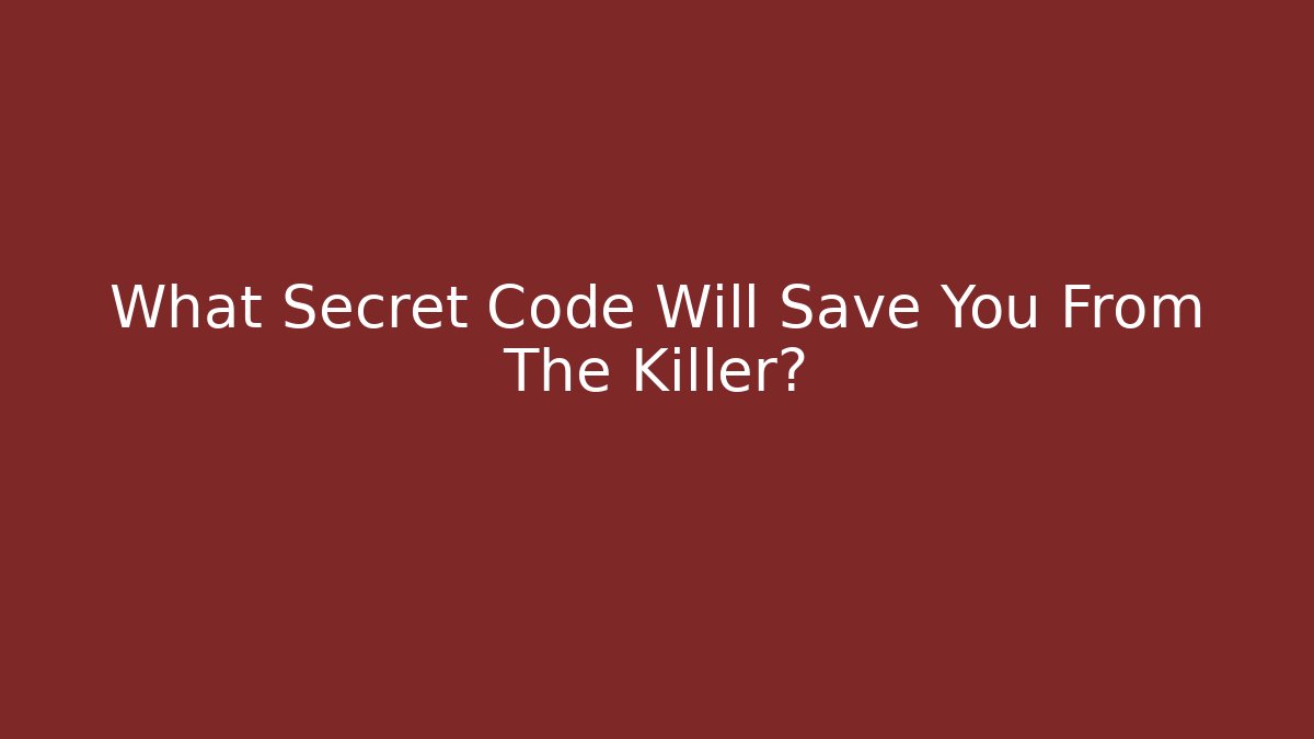 What Secret Code Will Save You From The Killer? - Buddy Program