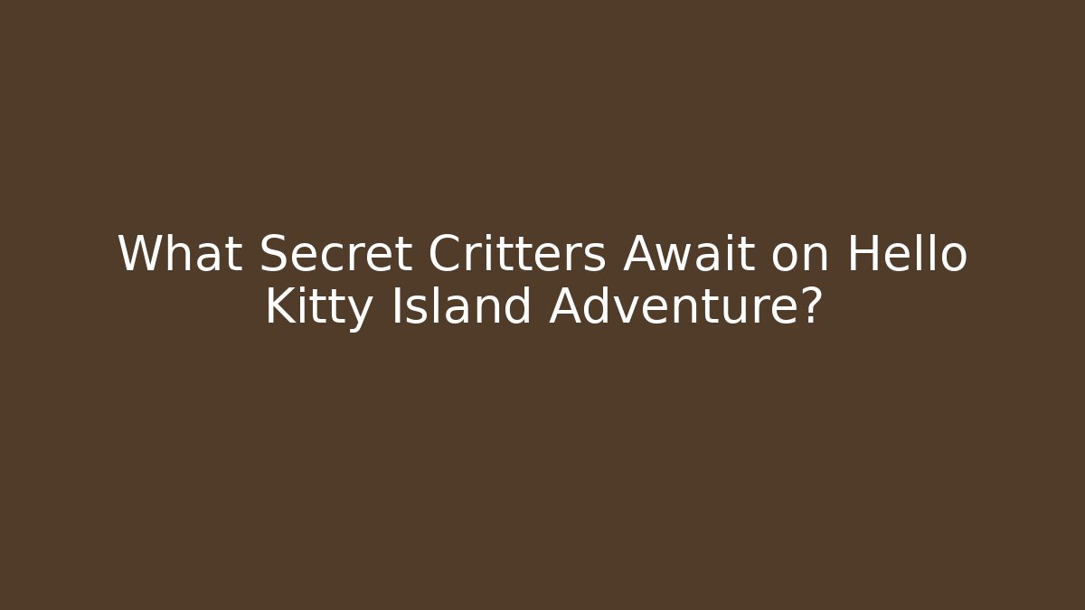 What Secret Critters Await on Hello Kitty Island Adventure? - Buddy Program