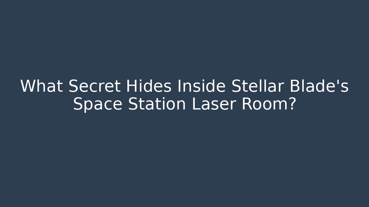 What Secret Hides Inside Stellar Blade's Space Station Laser Room?
