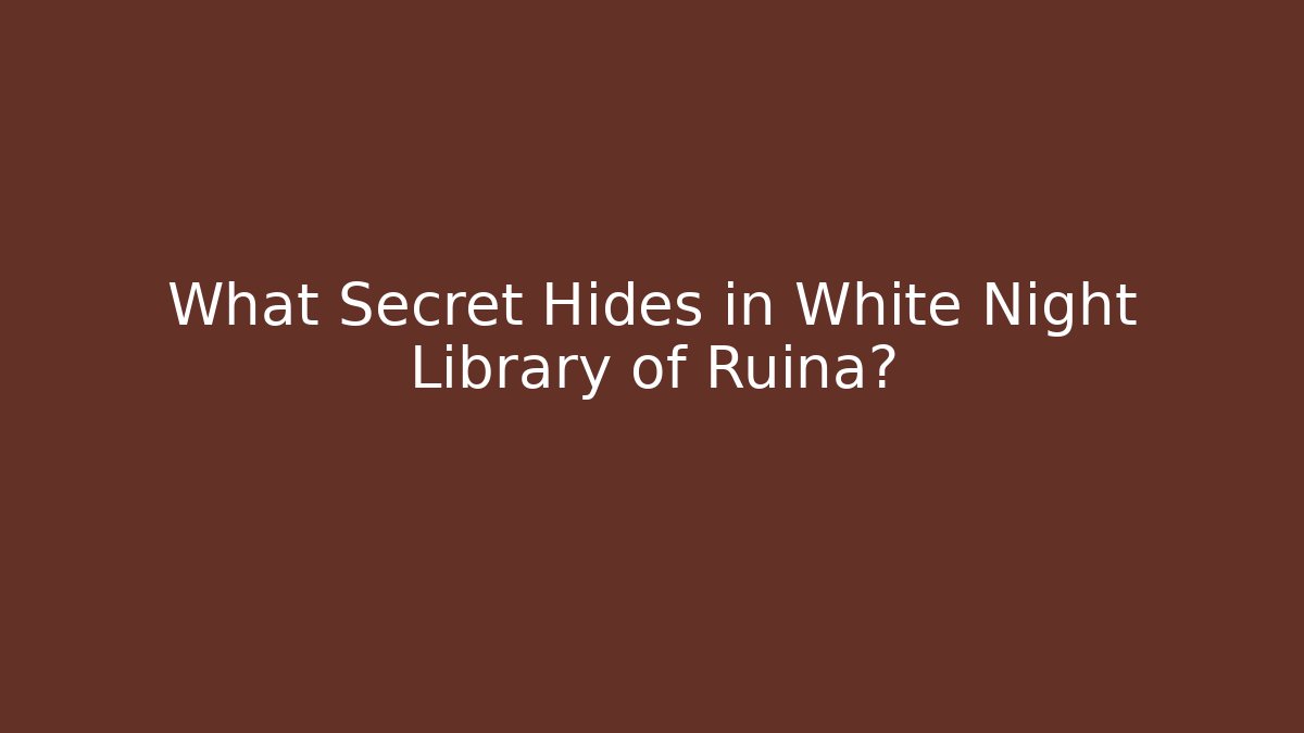 What Secret Hides in White Night Library of Ruina?