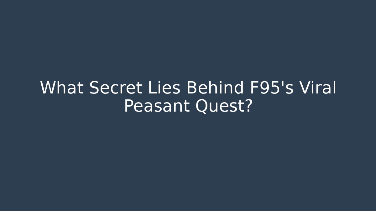 What Secret Lies Behind F95's Viral Peasant Quest?