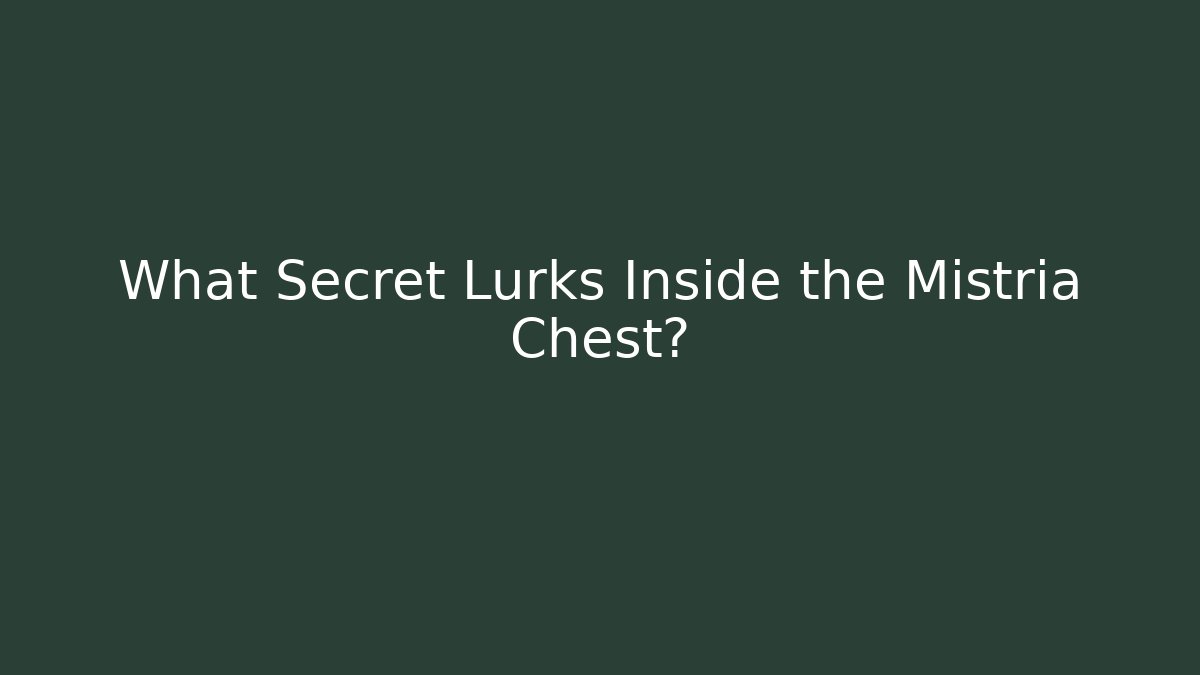 What Secret Lurks Inside the Mistria Chest?