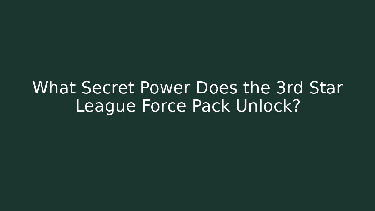 What Secret Power Does the 3rd Star League Force Pack Unlock?