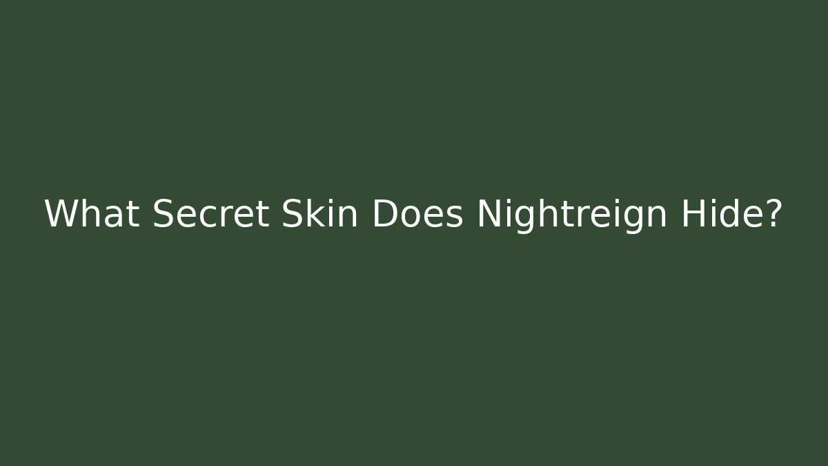 What Secret Skin Does Nightreign Hide?