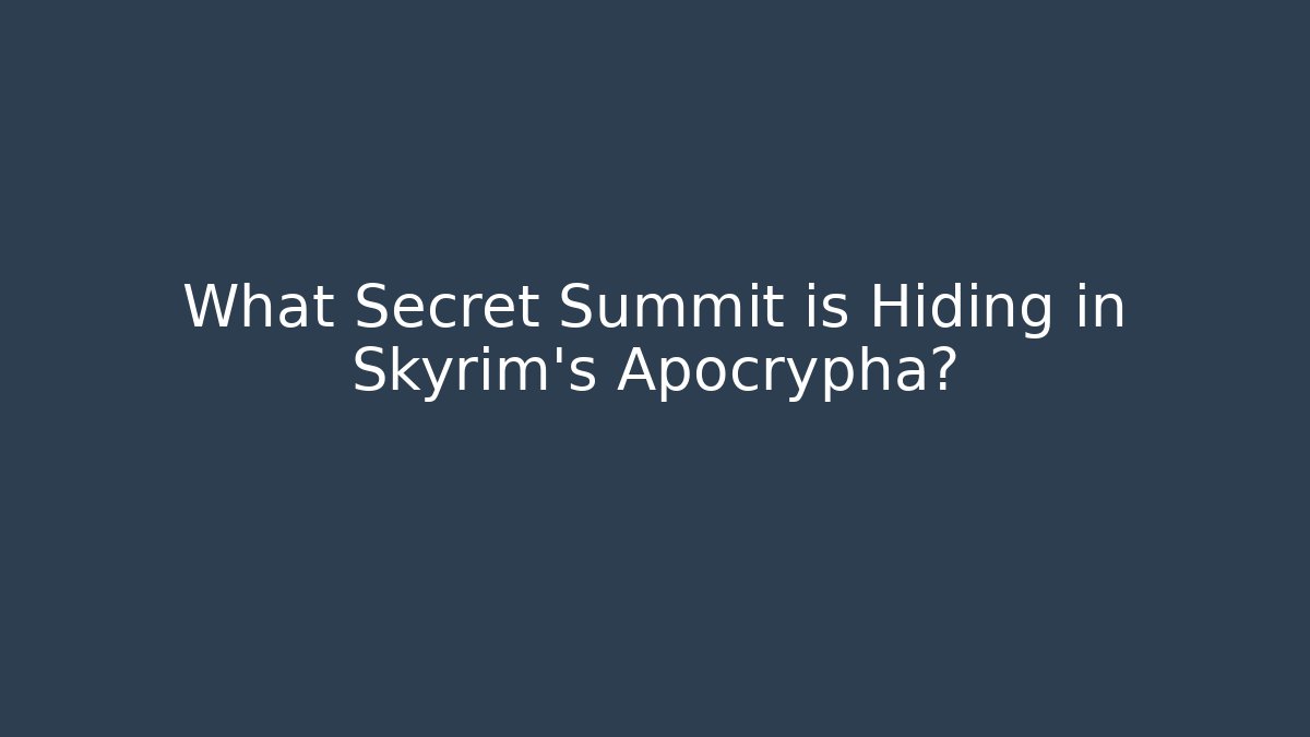 What Secret Summit is Hiding in Skyrim's Apocrypha? - Buddy Program