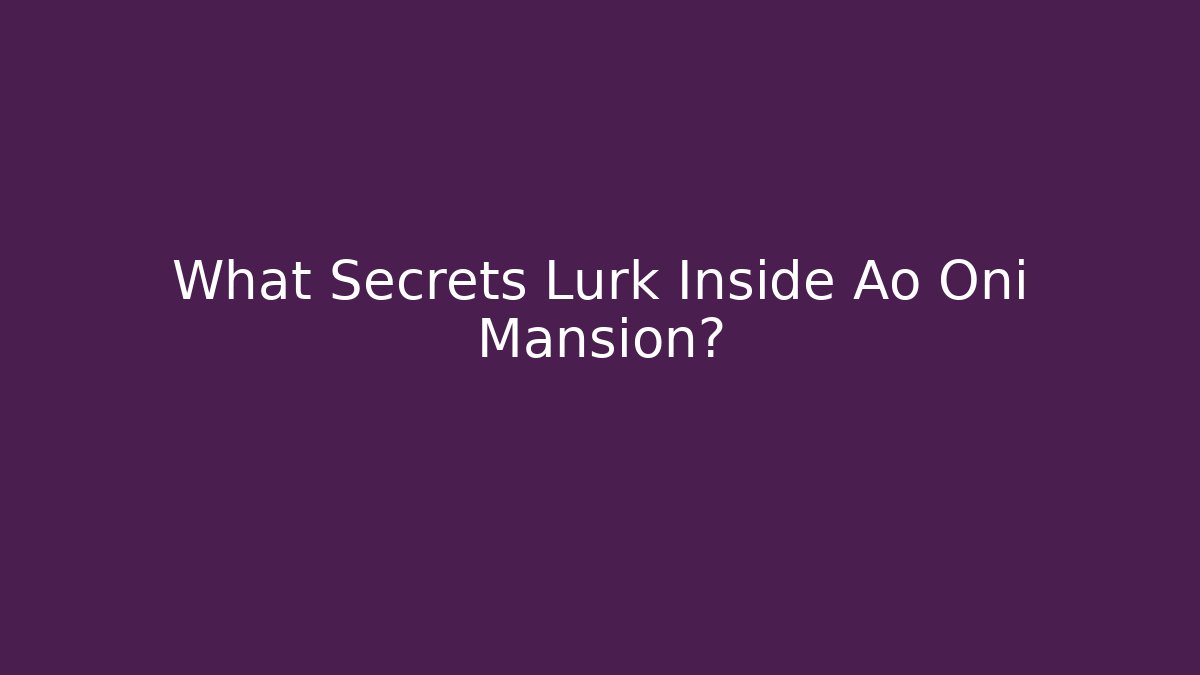 What Secrets Lurk Inside Ao Oni Mansion? - Buddy Program