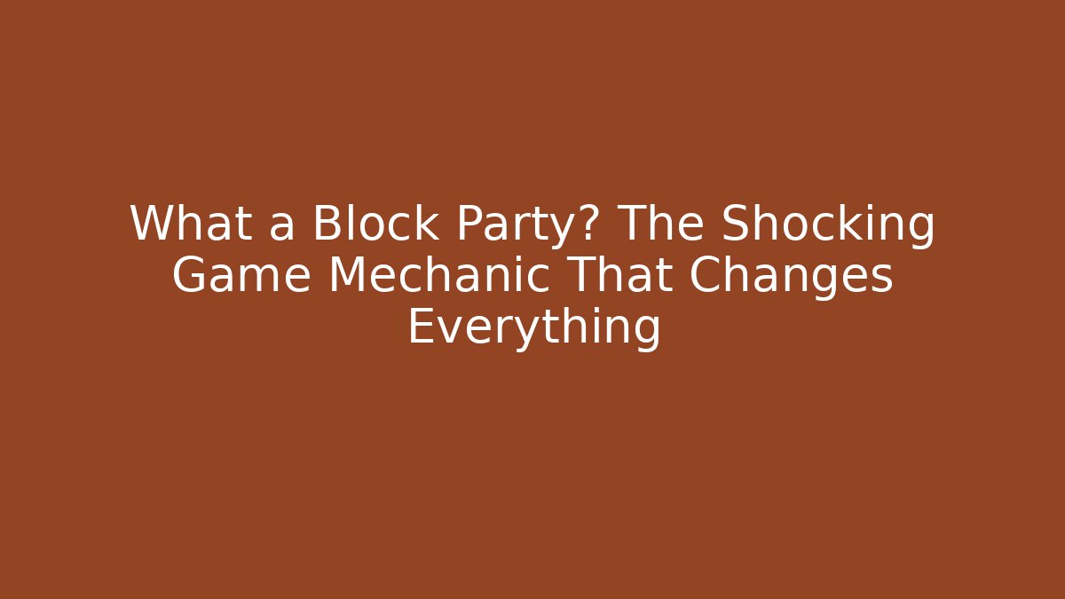 What a Block Party? The Shocking Game Mechanic That Changes Everything - Buddy Program