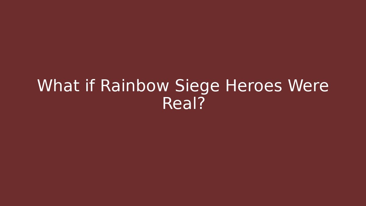 What if Rainbow Siege Heroes Were Real? - Buddy Program