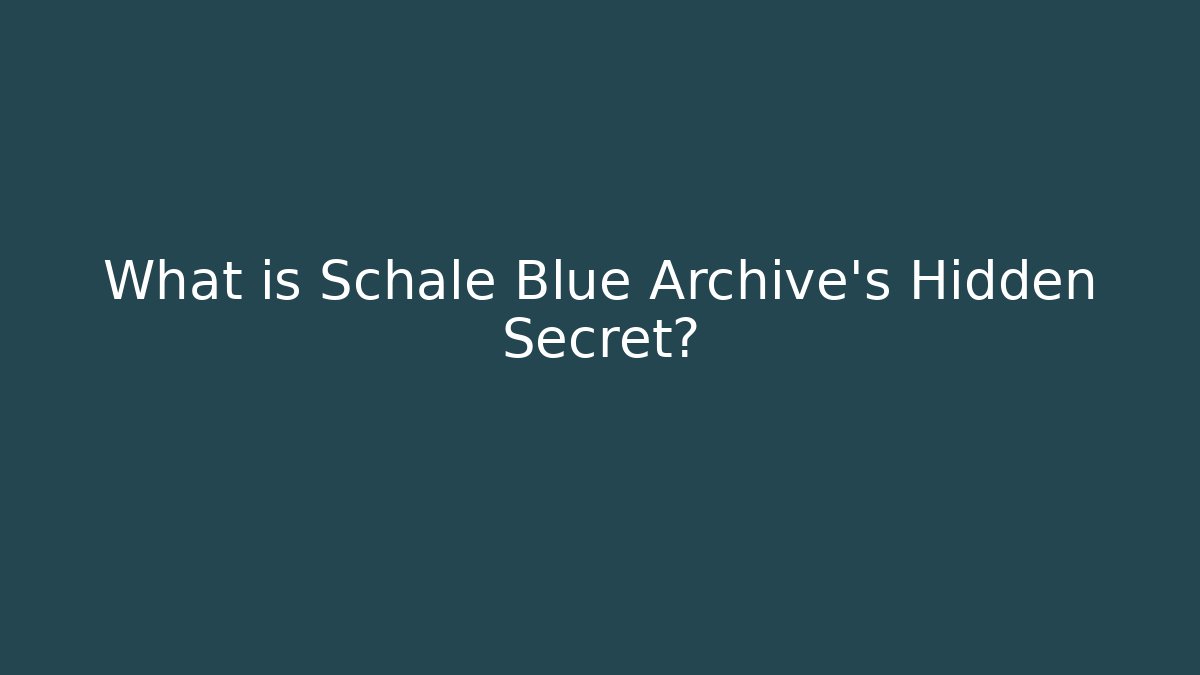 What is Schale Blue Archive's Hidden Secret?