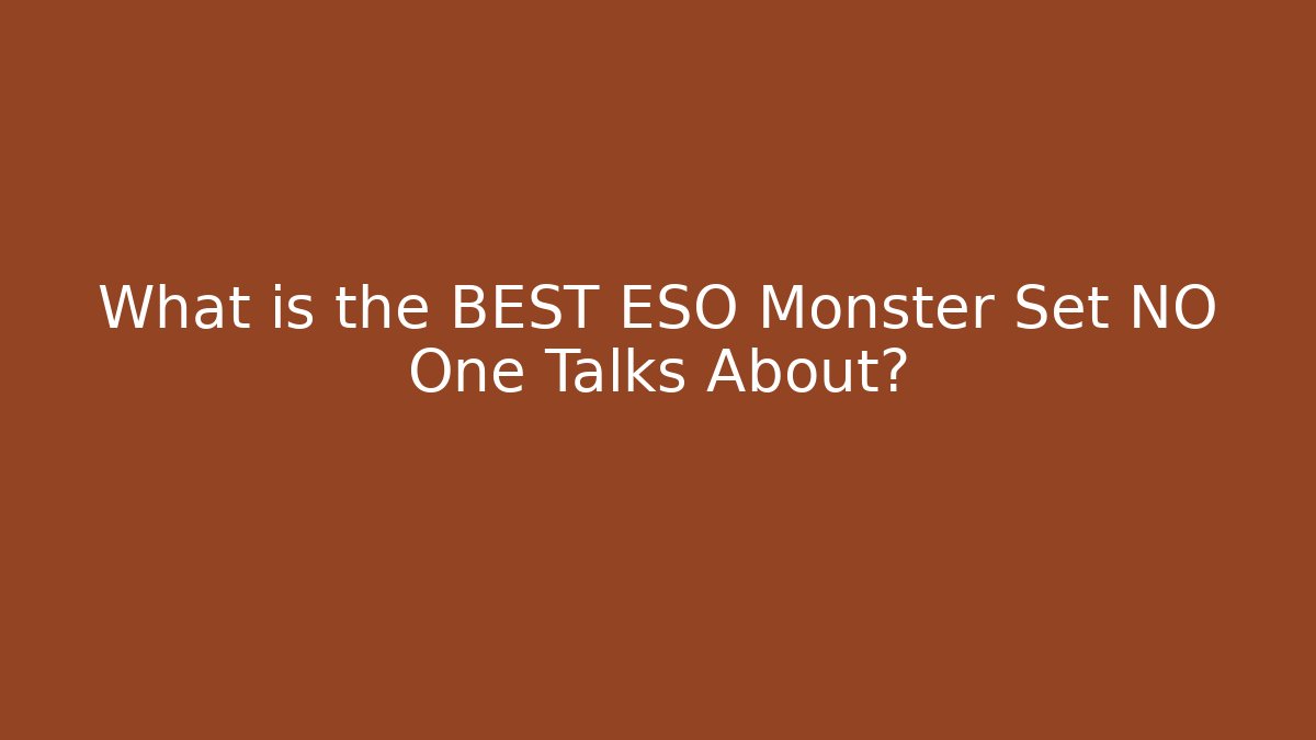 What is the BEST ESO Monster Set NO One Talks About?