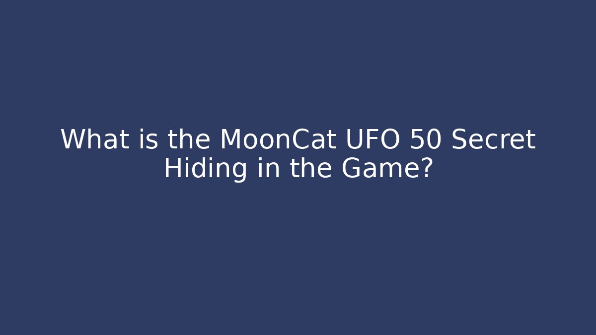 What is the MoonCat UFO 50 Secret Hiding in the Game?