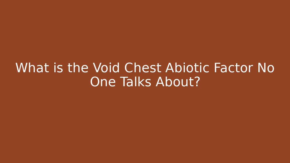 What is the Void Chest Abiotic Factor No One Talks About?