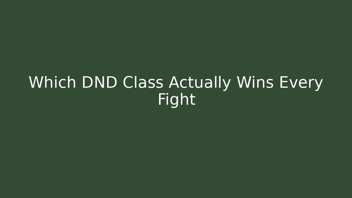Which DND Class Actually Wins Every Fight - Buddy Program