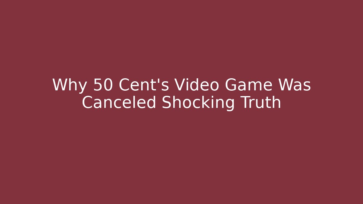 Why 50 Cent's Video Game Was Canceled Shocking Truth - Buddy Program