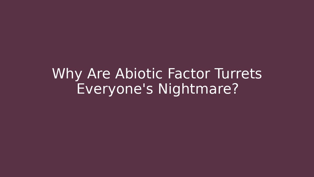 Why Are Abiotic Factor Turrets Everyone's Nightmare? - Buddy Program