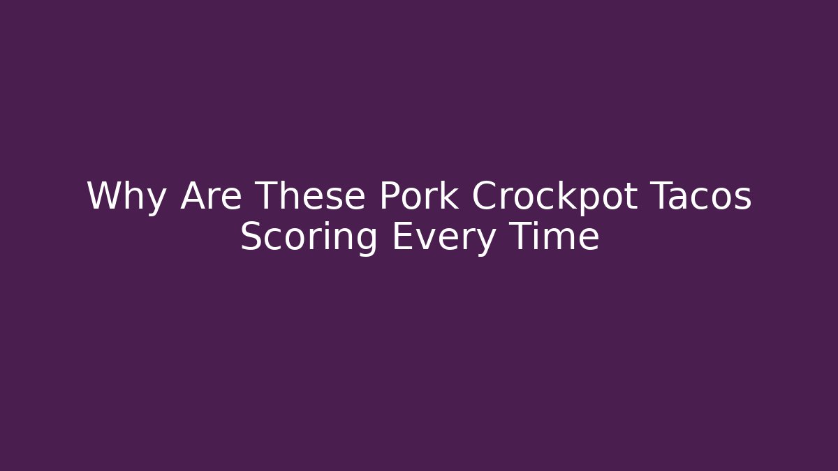 Why Are These Pork Crockpot Tacos Scoring Every Time - Buddy Program