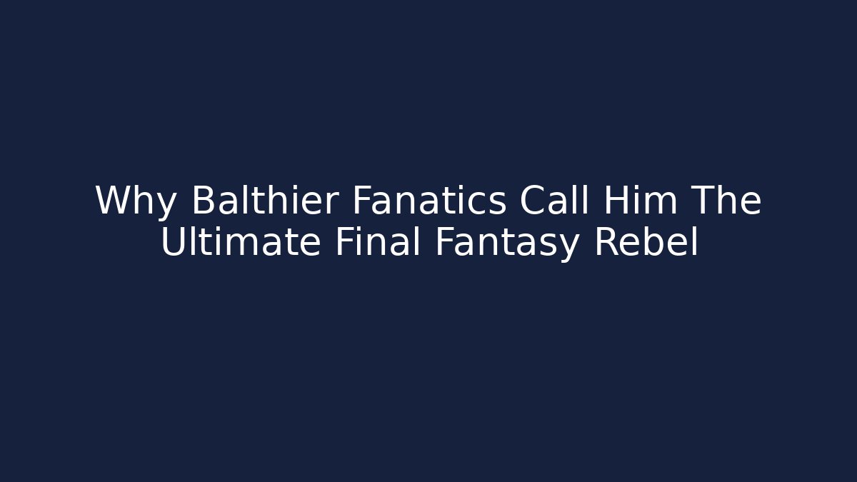 Why Balthier Fanatics Call Him The Ultimate Final Fantasy Rebel