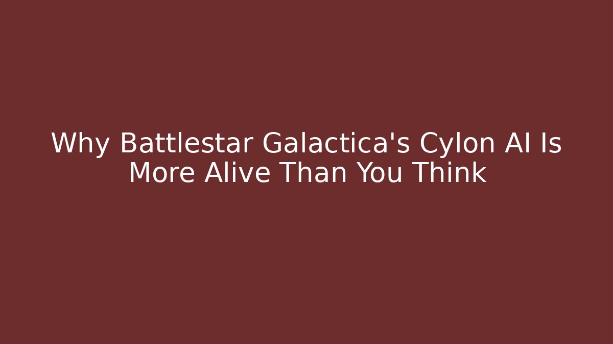 Why Battlestar Galactica's Cylon AI Is More Alive Than You Think - Buddy Program