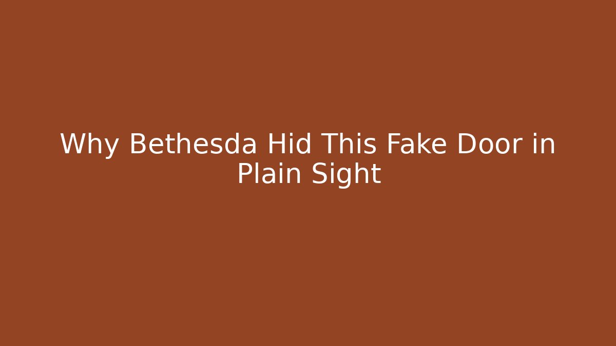 Why Bethesda Hid This Fake Door in Plain Sight