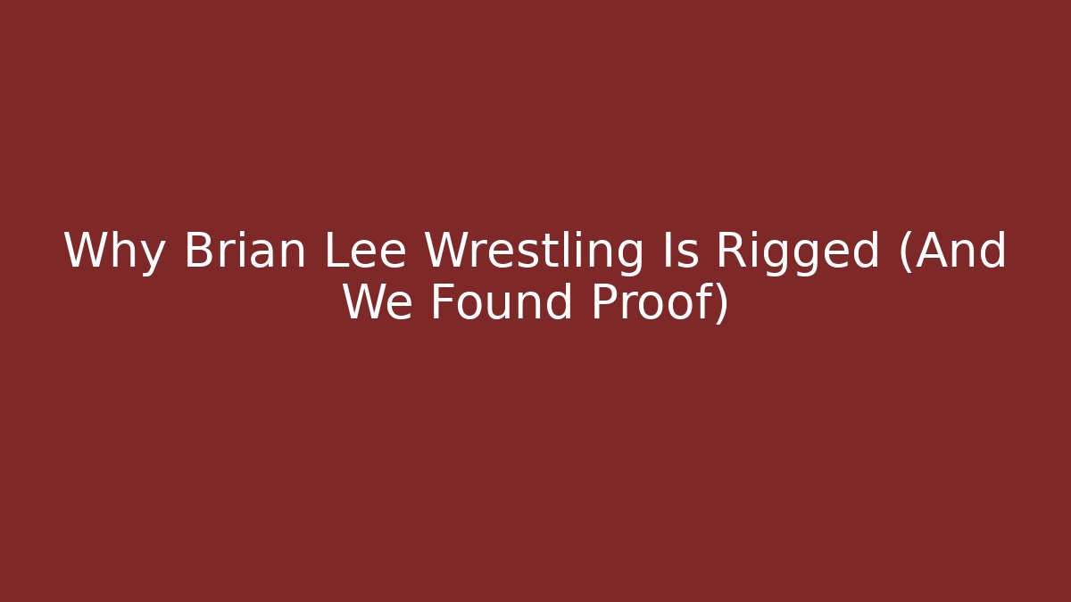 Why Brian Lee Wrestling Is Rigged (And We Found Proof) - Buddy Program