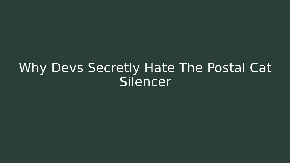 Why Devs Secretly Hate The Postal Cat Silencer