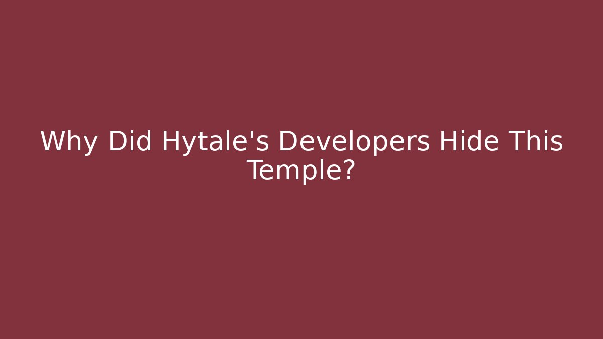 Why Did Hytale's Developers Hide This Temple?