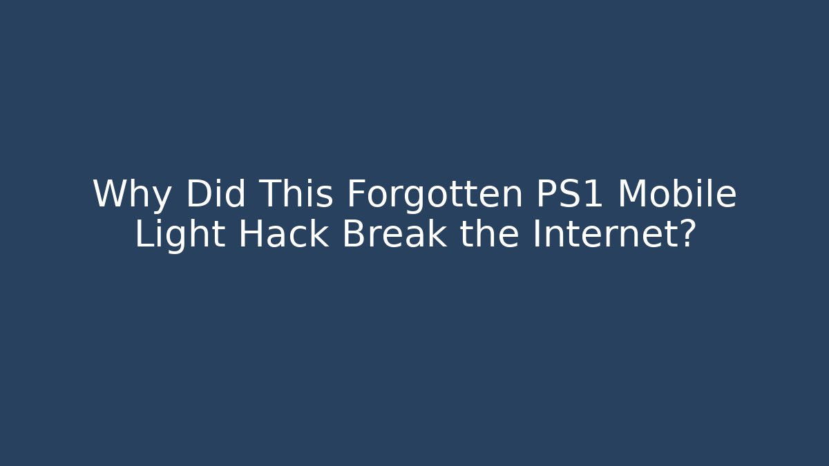 Why Did This Forgotten PS1 Mobile Light Hack Break the Internet?