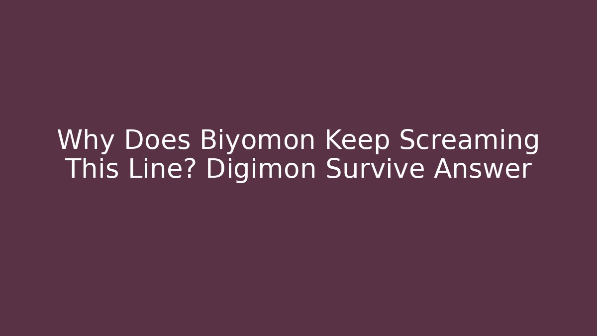 Why Does Biyomon Keep Screaming This Line? Digimon Survive Answer