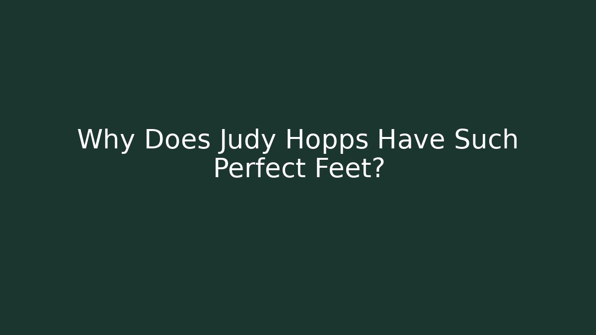 Why Does Judy Hopps Have Such Perfect Feet? - Buddy Program