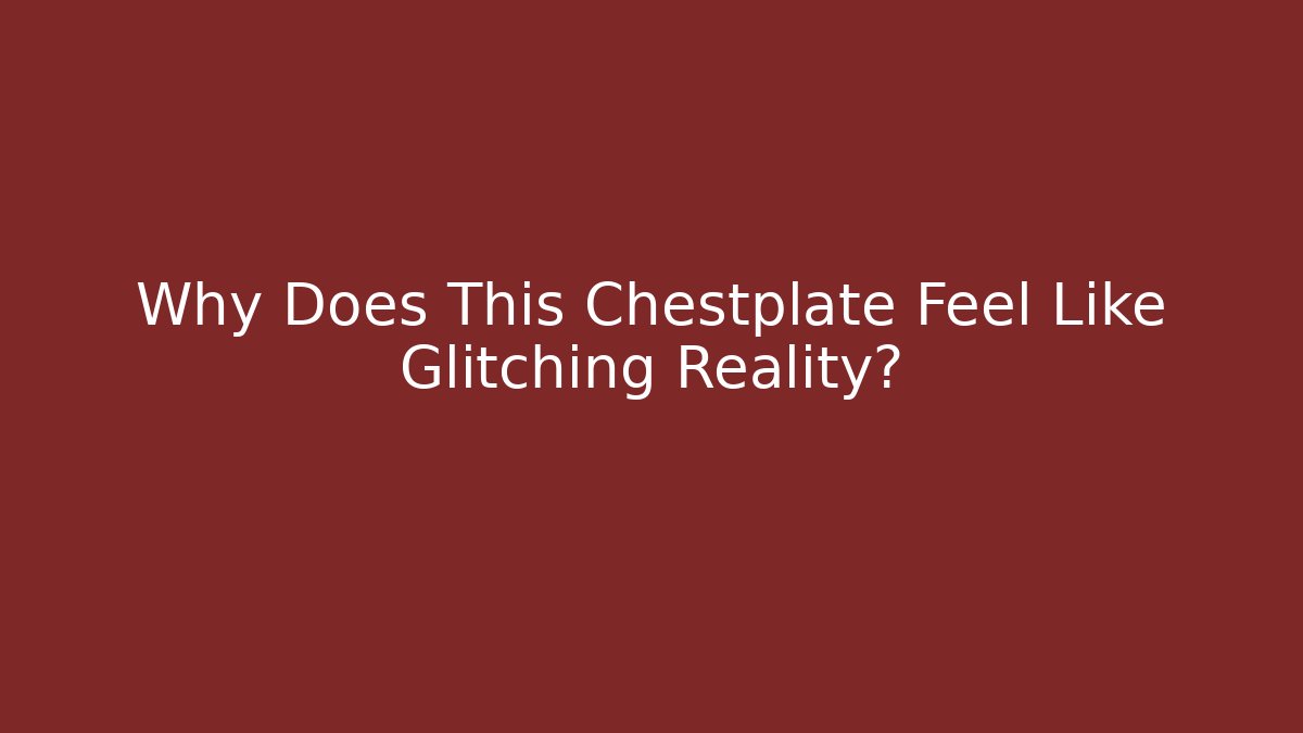 Why Does This Chestplate Feel Like Glitching Reality? - Buddy Program