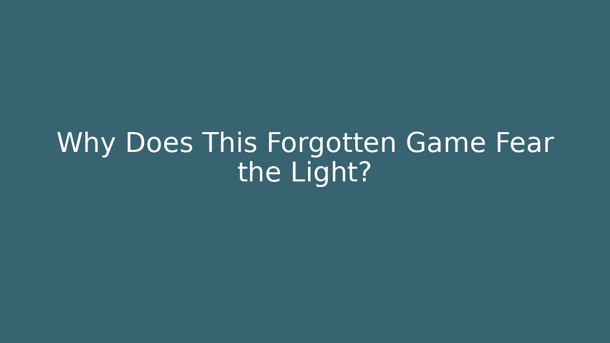 Why Does This Forgotten Game Fear the Light? - Buddy Program