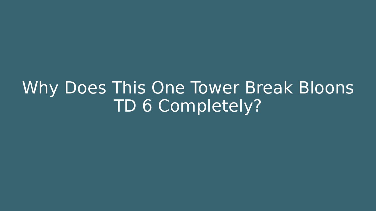 Why Does This One Tower Break Bloons TD 6 Completely? - Buddy Program