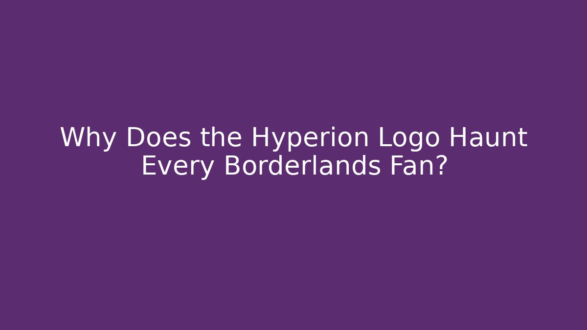 Why Does the Hyperion Logo Haunt Every Borderlands Fan? - Buddy Program