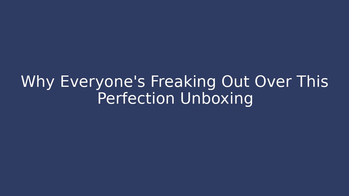 Why Everyone's Freaking Out Over This Perfection Unboxing - Buddy Program
