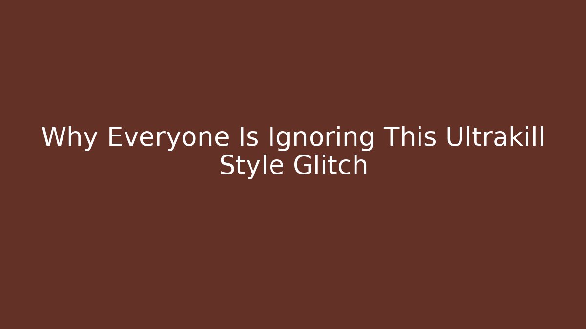 Why Everyone Is Ignoring This Ultrakill Style Glitch