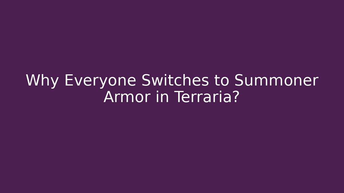 Why Everyone Switches to Summoner Armor in Terraria?