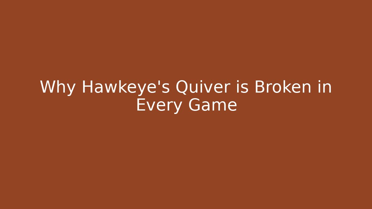 Why Hawkeye's Quiver is Broken in Every Game - Buddy Program
