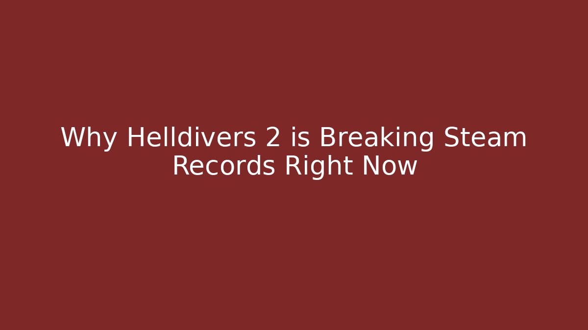 Why Helldivers 2 is Breaking Steam Records Right Now